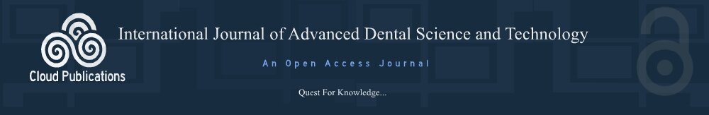 An Open Access Journal-International Journal of Advanced Dental Science and Technology