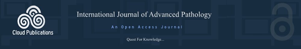 International Journal of Advanced Pathology- An Open Access Journal