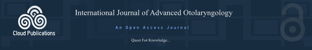 International Journal of Advanced Otolaryngology- An Open Access Journal